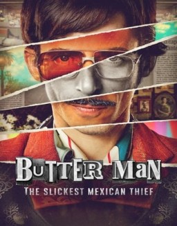 Butter Man: The Slickest Mexican Thief online For free