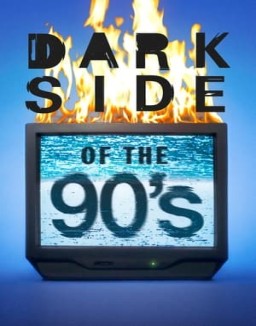 Dark Side of the 90's Season  1 online