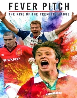 Fever Pitch: The Rise of the Premier League online For free